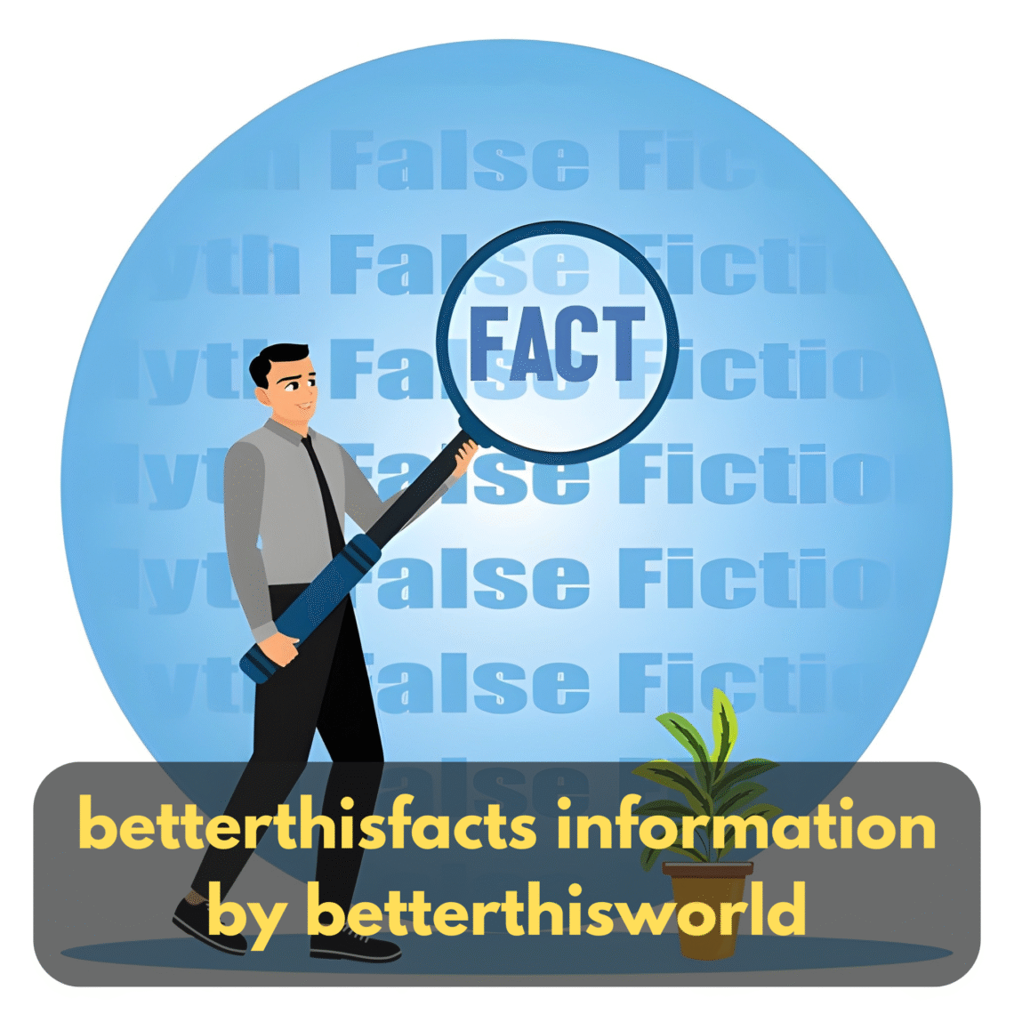 betterthisfacts information by betterthisworld