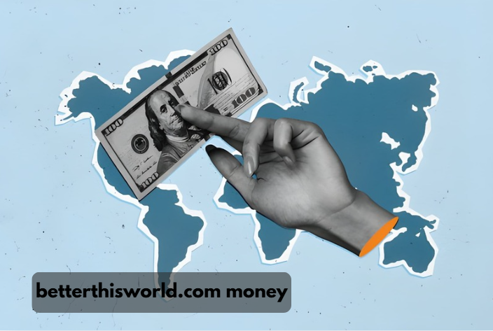 betterthisworld.com money