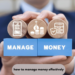 how to manage money effectively