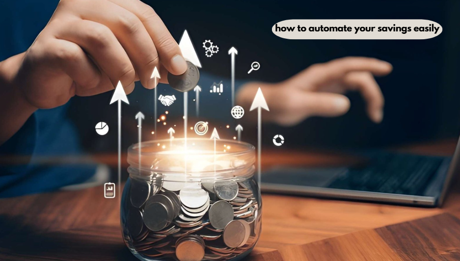 how to automate your savings easily