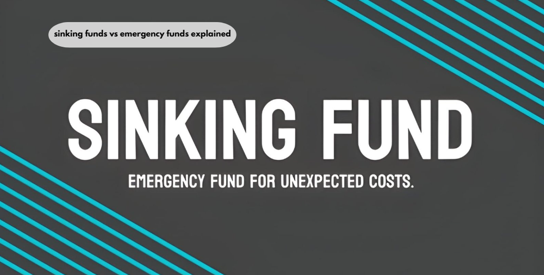 sinking funds vs emergency funds explained