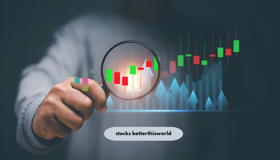 stocks betterthisworld